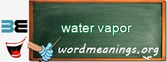 WordMeaning blackboard for water vapor